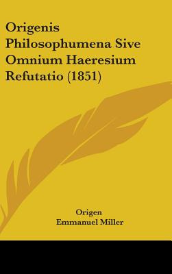 Libro Origenis Philosophumena Sive Omnium Haeresium Refut...