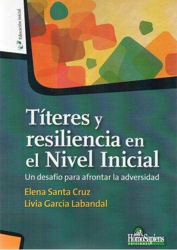 Títeres Y Resiliencia En El Nivel Inicial Labandal (hs), De Santa Cruz Elena  Labandal Livia García. Editorial Homo Sapiens, Tapa Blanda En Español, 2019