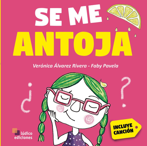 Se Me Antoja - Letras Cantadas - Alvarez Rivera, De Alvarez Rivera, Veronica. Editorial Ludico Ediciones, Tapa Dura En Español, 2022