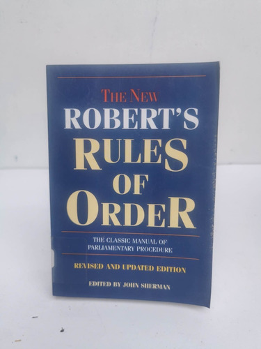 The New Robert's Rules Of Order. The Classic Manual Of Parli