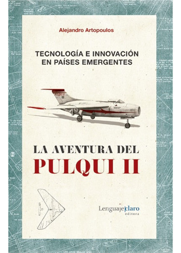 La Aventura Del Pulqui Ii - Artopoulos Alejandro (libro)