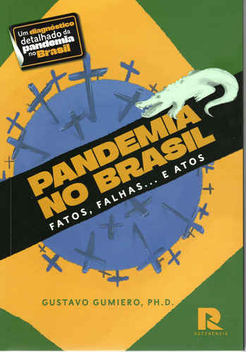 Pandemia no Brasil: Fatos, Falhas... e Atos, de Gumiero, Gustavo. Fabiana Therense Villalba Mezette Ltda,Editora Mostarda, capa mole em português, 2022