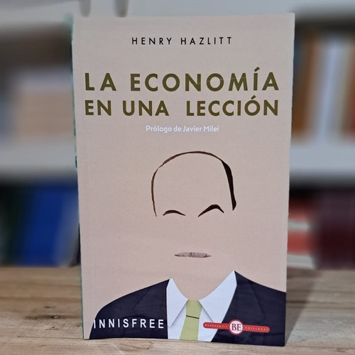 La Economía En Una Lección Henry Hazlitt Prólog Javier Milei