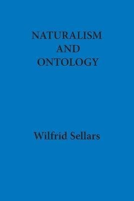 Naturalism And Ontology - Wilfrid Sellars&,,