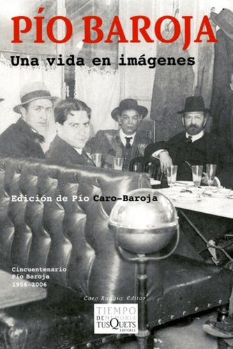 Una vida en imágenes: 3 (Tiempo de Memoria), de Baroja, Pío. Editorial Tusquets Editores S.A., tapa pasta blanda, edición 1 en español, 2006