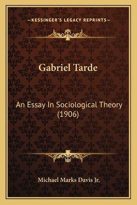 Libro Gabriel Tarde: An Essay In Sociological Theory (190...