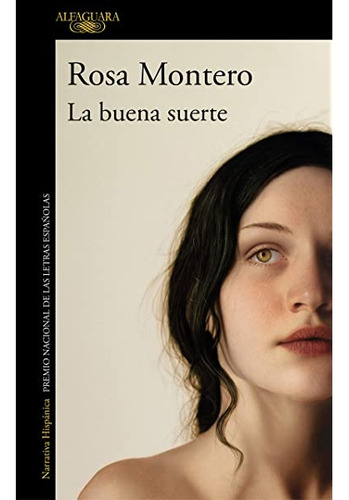 La Buena Suerte, De Rosa Montero Gallo. Editorial Alfaguara, Tapa Blanda, Edición 1 En Español