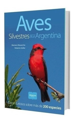 Libro Aves Silvestres De La Argentina .datos Curiosos Sobre 