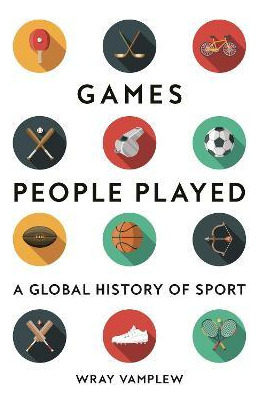 Libro Games People Played : A Global History Of Sport - W...
