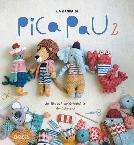 La Banda De Pica Pau 2 20 Nuevos Amigurumis De Yan Schenkel