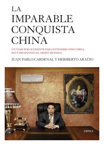 La Imparable Conquista China De Heriberto Araújo - Crítica