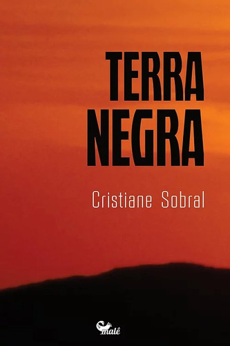 Terra negra, de Sobral, Cristiane. Malê Editora e Produtora Cultural Ltda, capa mole em português, 2017