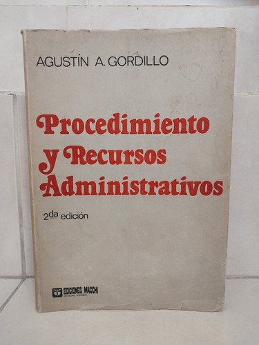 Procedimiento Y Recursos Administrativos (2ed). Gordillo