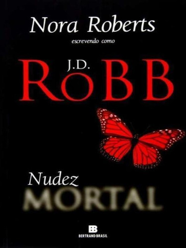 Nudez Mortal (vol. 1) - Vol. 1, De Robb, J. D.. Editora Bertrand Brasil, Capa Mole, Edição 13ª Edição - 2004 Em Português