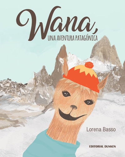 Wana, Una Aventura Patagonica - Lorena Basso