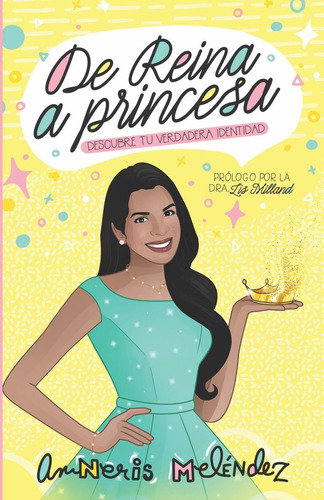 Libro De Reina A Princesa: Descubre Tu Verdadera Identi Lty1