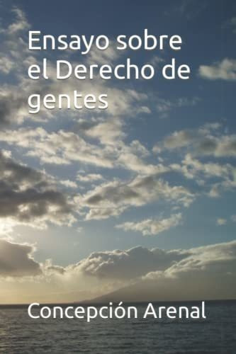 Ensayo Sobre El Derecho De Gentes - Arenal,..., De Arenal, Cepci. Editorial Independently Published En Español