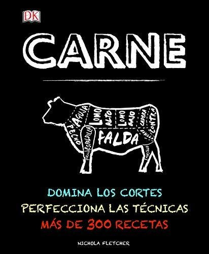 Carne: Domina Los Cortes. Perfecciona Las Técnicas. Más De 3