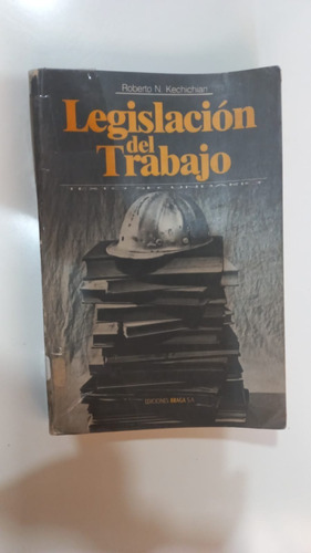 Legislación Del Trabajo Kechichian Braga 1987