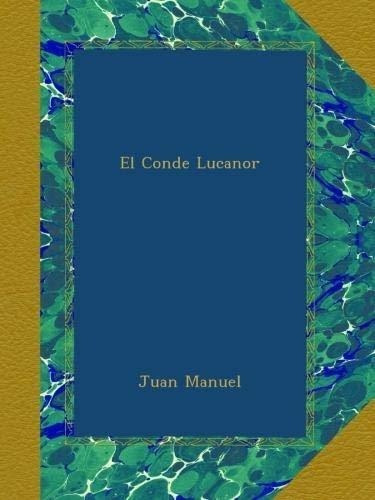 El Conde Lucanor - Manuel, Juan, De Manuel, Juan. Editorial Ulan Press En Español