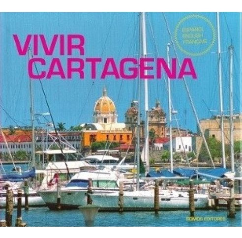 Libro Vivir Cartagena Español English Francais