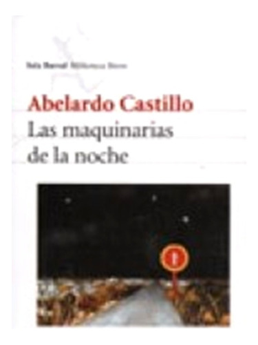 Abelardo Castillo Las maquinarias de la noche Editorial Seix Barral