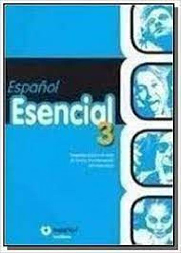 Espanol Esencial 3 - Acompanha Cd Rom, de SANTILLANA. Editora MODERNA (DIDATICOS), capa mole em português
