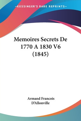 Libro Memoires Secrets De 1770 A 1830 V6 (1845) - D'allon...