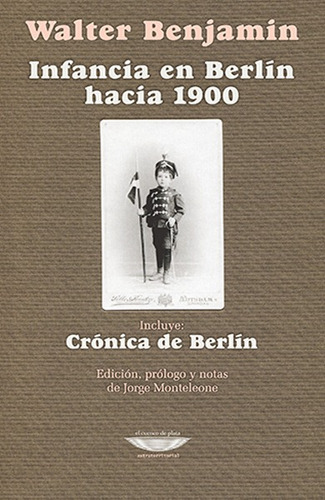 Libro Infancia En Berlín Hacia 1900 - Crónica De Berlín