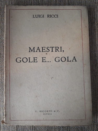 Maestri, Gole E. Gola- Luigi Ricci. Ed. Ricordi & C Italiano
