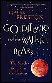 Goldilocks And The Water Bears The Search For Life In The Un