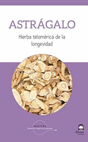 Astragalo . Hierba Telomerica De La Longevidad