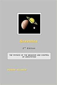 Gravitics The Physics Of The Behavior And Control Of Gravita