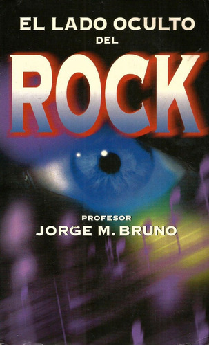 El Lado Oculto Del Rock - Jorge M. Bruno