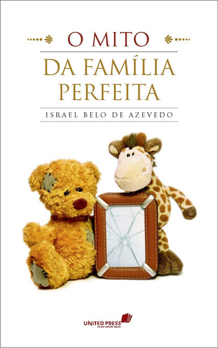 O mito da família perfeita, de Azevedo, Israel Belo de. Editora Hagnos Ltda, capa mole em português, 2010