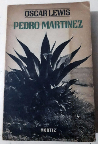 Pedro Martínez. Un Campesino Mexicano Y Familia, Oscar Lewis