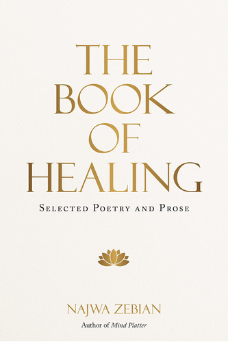 The Book Of Healing: Selected Poetry And Prose