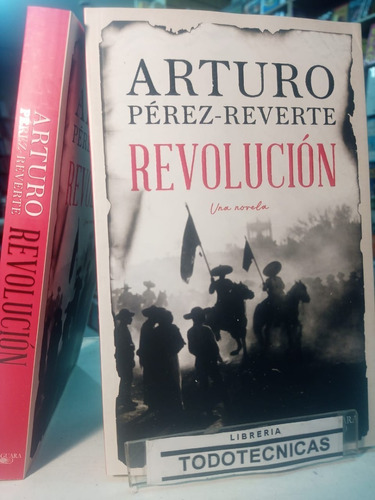 Revolucion  Una Novela - Arturo Perez-reverte  -sd