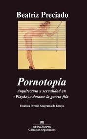 Pornotopia   Arquitectura Y Sexualidad En Playboy Durant...
