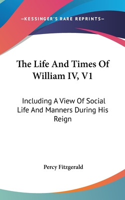 Libro The Life And Times Of William Iv, V1: Including A V...