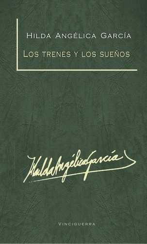 Los Trenes Y Los Sueños - Hilda Garcia, de Hilda Garcia. Editorial Vinciguerra en español