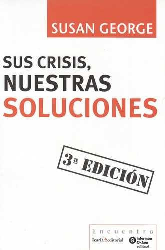 Libro Sus Crisis, Nuestras Soluciones