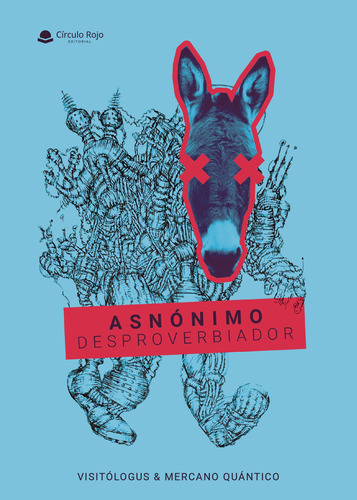 Asnónimo Desproverbiador, De Visitólogus & Mercano Quántico.. Grupo Editorial Círculo Rojo Sl, Tapa Blanda En Español