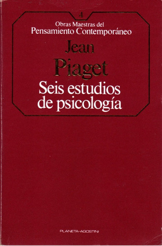 Seis Estudios De Psicología - Jean Piaget / Planeta Agostini