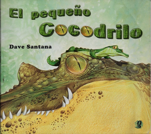 El pequeno cocodrilo, de Santana, Dave. Editorial Global Editora, tapa blanda en español, 2010