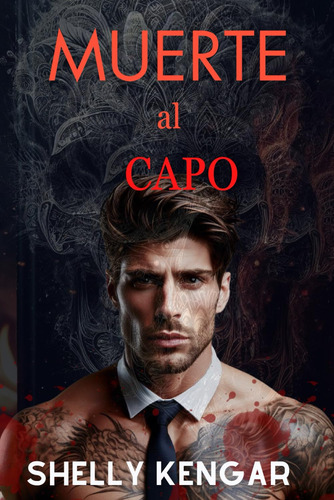 Muerte Al Capo: Una Historia De Mafia Italiana Serie Mafia Y
