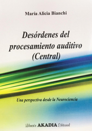 Bianchi - Desórdenes Del Proceso Auditivo Central - Nuevo