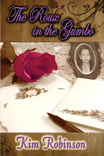The Roux In The Gumbo, De Robinson, Kim. Editorial Kims Pub, Tapa Blanda En Inglés