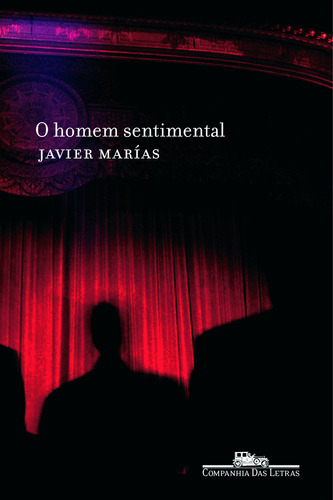 O Homem Sentimental, De Marías, Javier. Editora Companhia Das Letras, Capa Mole Em Português