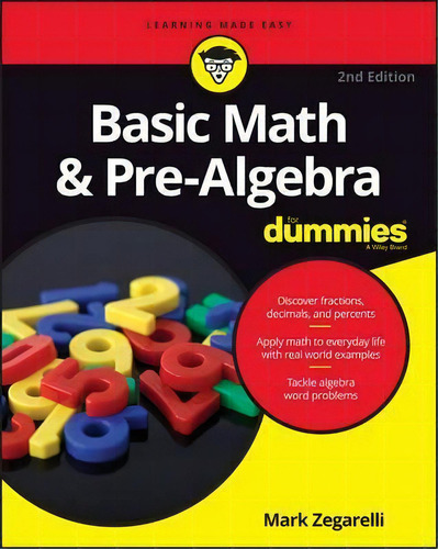 Basic Math & Pre-algebra For Dummies, De Mark Zegarelli. Editorial John Wiley & Sons Inc, Tapa Blanda En Inglés